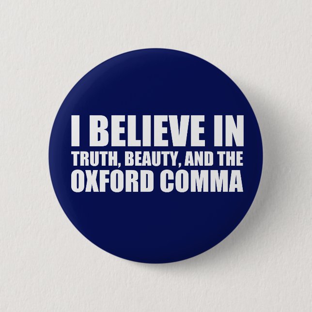 Believe in the Oxford Comma Humor Button (Front)