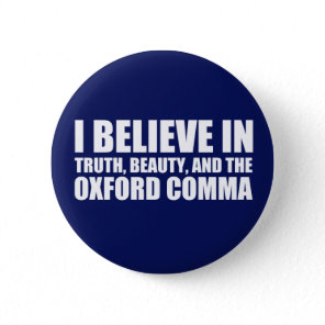 Believe in the Oxford Comma Humor Button