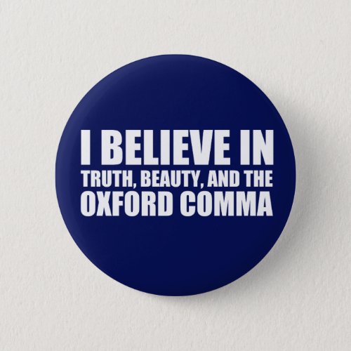 Believe in the Oxford Comma Humor Button