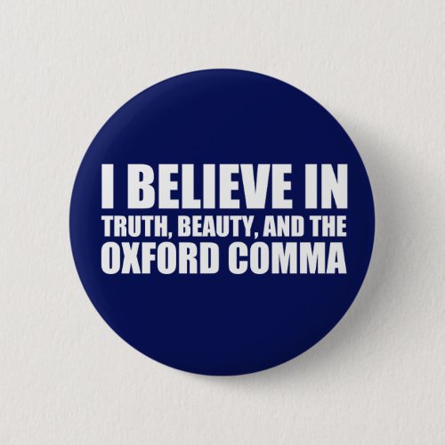 Believe in the Oxford Comma Humor Button