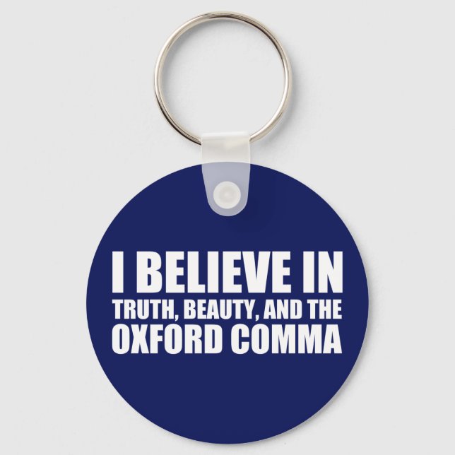 Believe in the Oxford Comma Humor Keychain (Front)