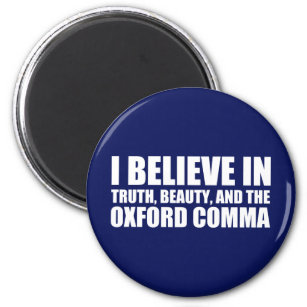 Believe in the Oxford Comma Humor Magnet