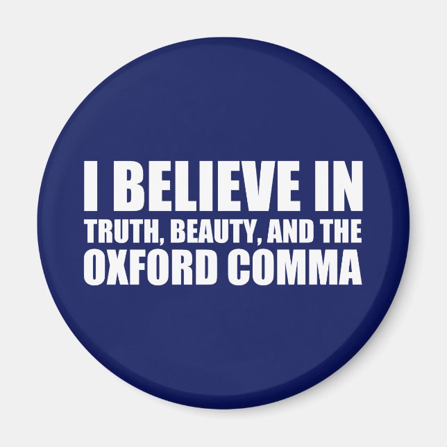 Believe in the Oxford Comma Humor Magnet (Front)