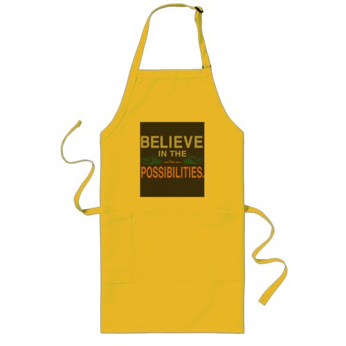 believe in the possibilities long apron