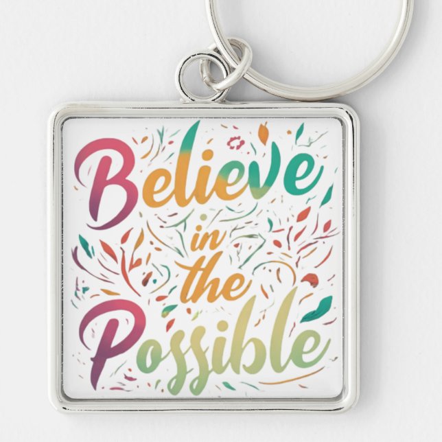 Believe in the Possible Keychain (Front)