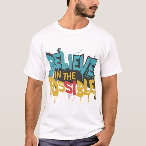 Believe In The Possible  T_Shirt