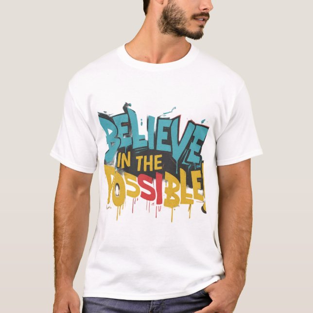 Believe In The Possible  T-Shirt (Front)