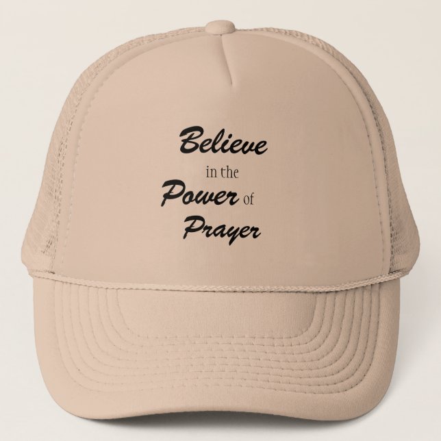 Believe in the Power of Prayer, Trucker Had Trucker Hat (Front)