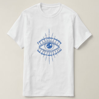 Believe in the truth T-Shirt