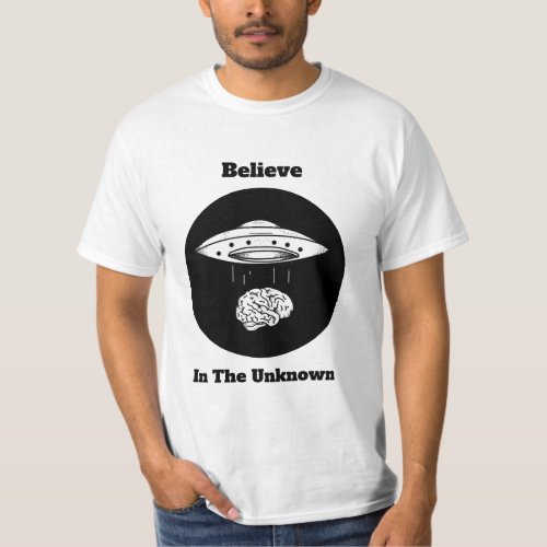 Believe in the unknown Alien UFO T_Shirt