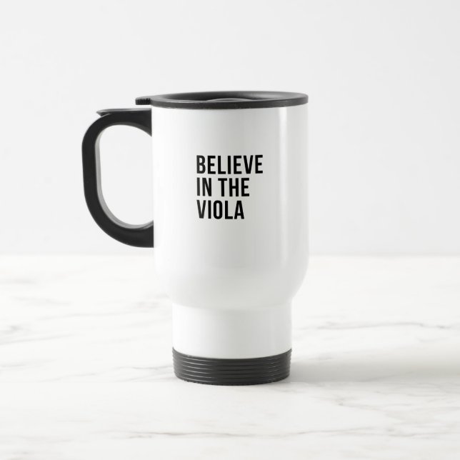 Believe in the viola travel mug (Left)