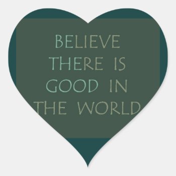Believe In The World Heart Sticker by Fanattic at Zazzle