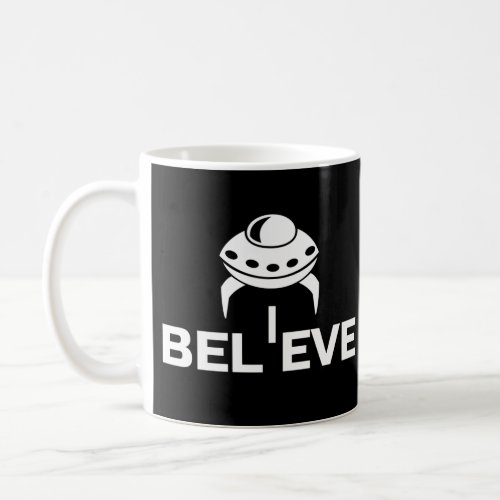 Believe in UFOS    Coffee Mug