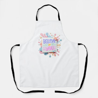 Believe in you apron