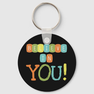Believe in YOU Keychain