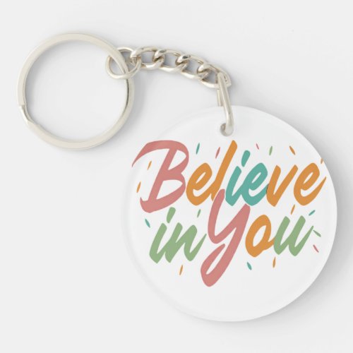 Believe in You Keychain