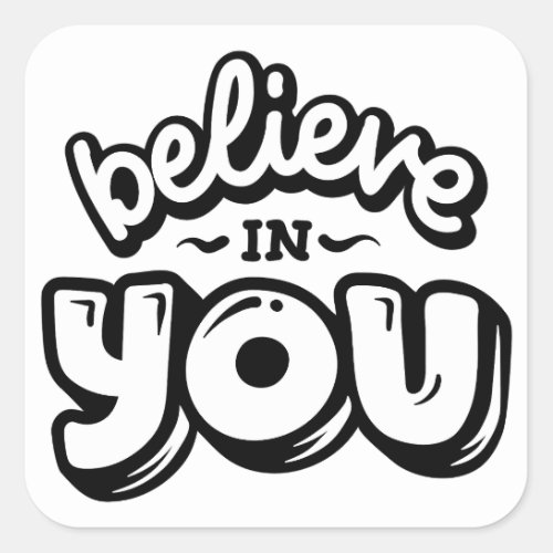 Believe in you self love motivation quotes  square sticker