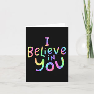 Believe In You - Teachers Test Day Idea 2  Card