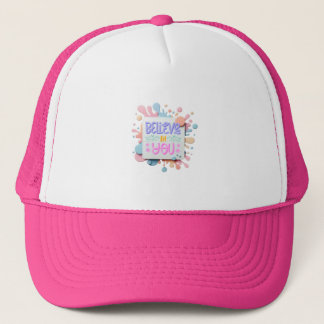 Believe in you trucker hat