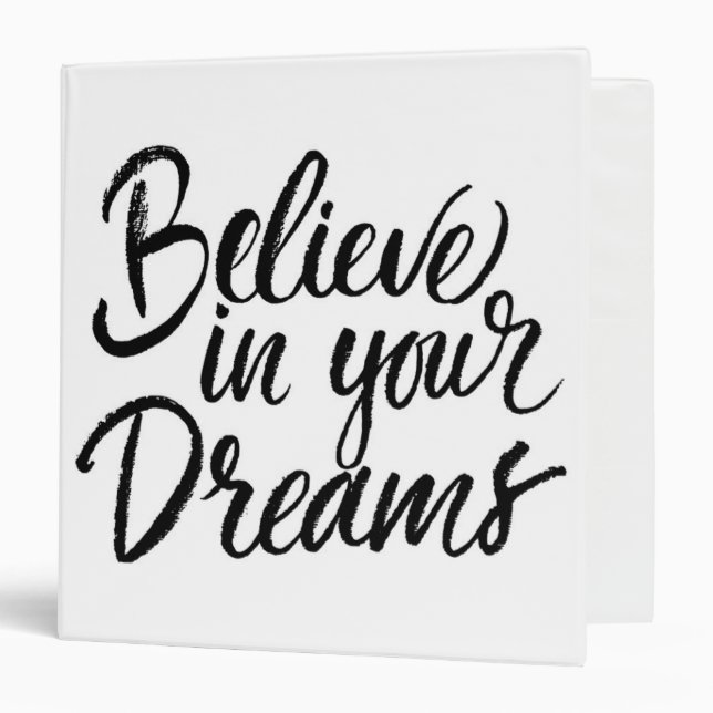 Believe In Your Dreams 3 Ring Binder (Front/Inside)