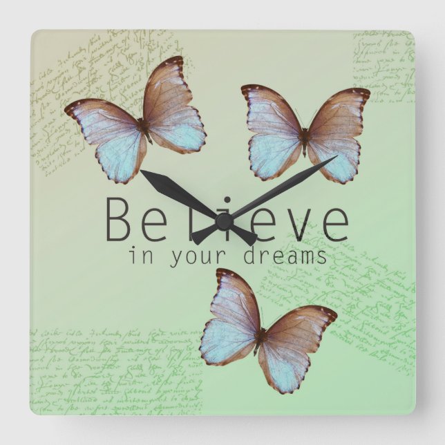 Believe in Your Dreams Butterflies Square Wall Clock (Front)
