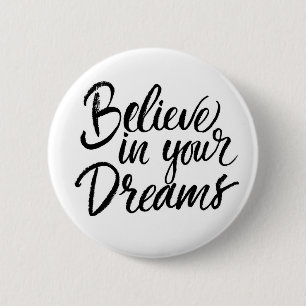 Believe In Your Dreams Button