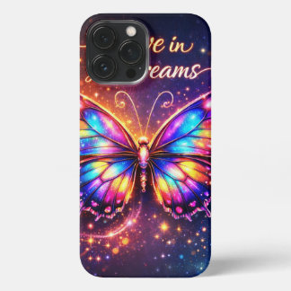 Believe in Your Dreams – Colorful Butterfly Phone  iPhone 13 Pro Max Case