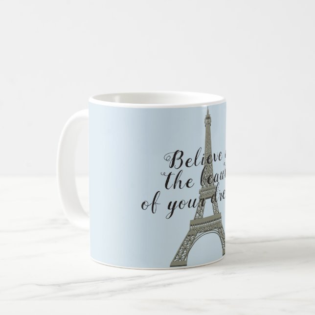 Believe in Your Dreams Eiffel Tower Coffee Mug (Front Left)