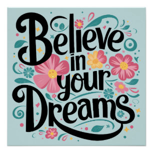 Believe in Your Dreams Floral Whimsical Art Poster