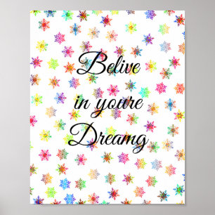 Believe in your dreams in colors poster