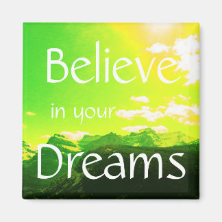 Believe in Your Dreams Mountains with Yellow Sky Magnet