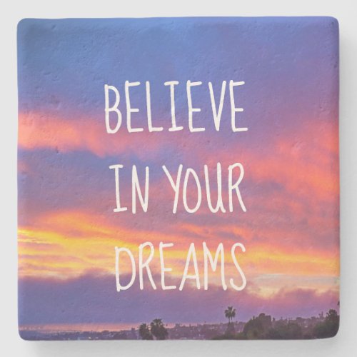 Believe In Your Dreams Orange Purple Sunset Photo Stone Coaster