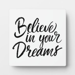 Believe In Your Dreams Plaque