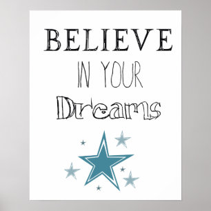 Believe in Your Dreams Poster