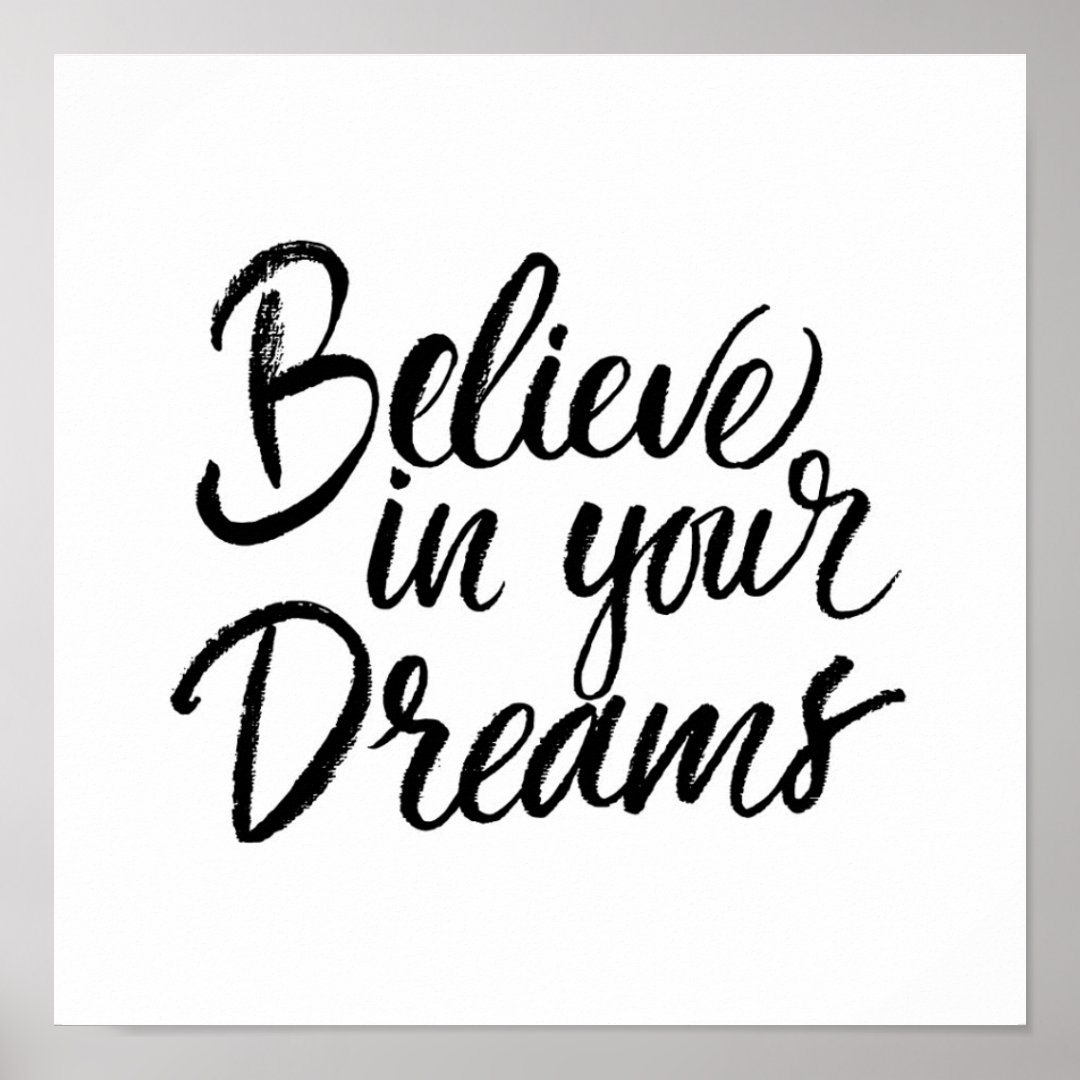 Believe In Your Dreams Poster | Zazzle