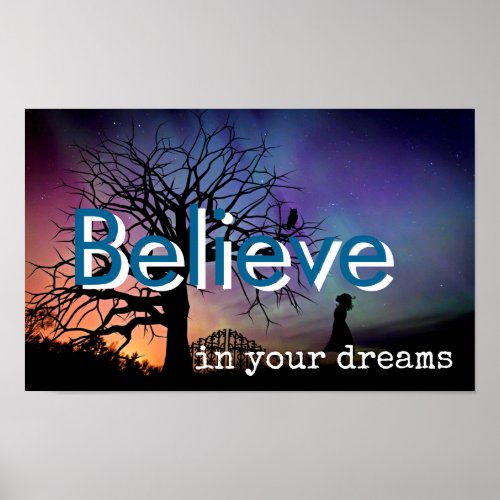 Believe in your dreams poster