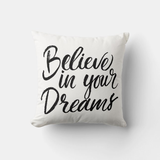 Believe In Your Dreams Throw Pillow (Front)