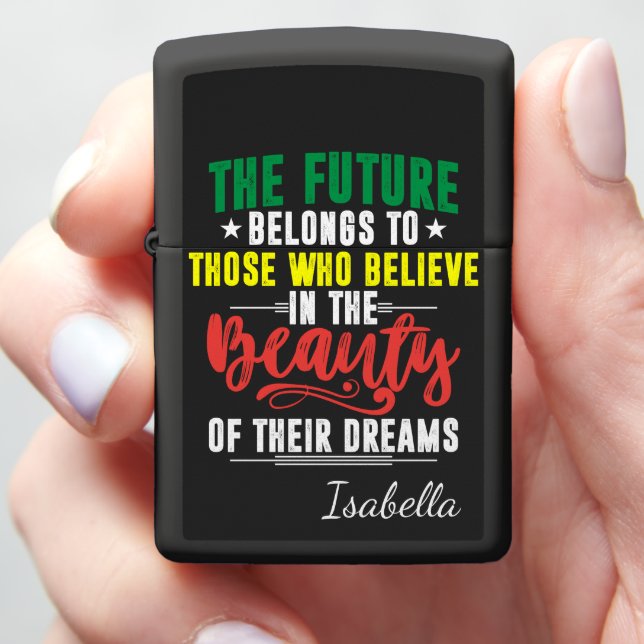 Believe in Your Dreams  Zippo Lighter (In Hand)