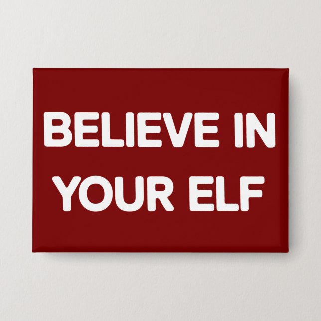 Believe In Your Elf Funny Xmas Matching Family Button (Front)