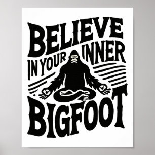 Believe In Your Inner Bigfoot Funny Yoga Sasquatch Poster