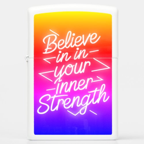 Believe in Your Inner Strength Zippo Lighter