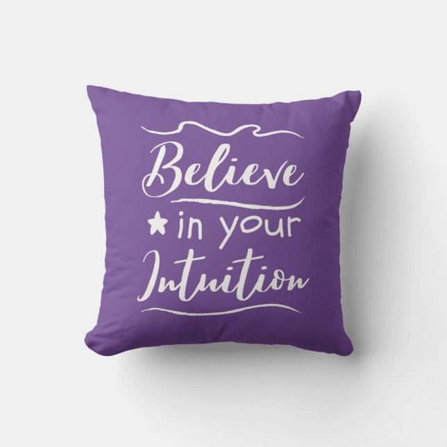 Believe In Your Intuition Positive Thinking Quote Throw Pillow (Front)