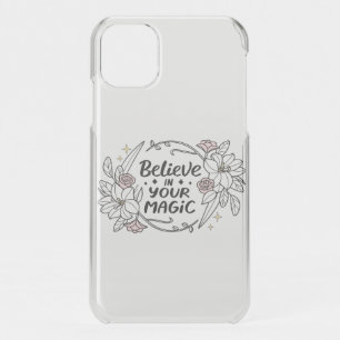believe in Your Magic – Elegant Floral Typography iPhone 11 Case