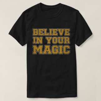 Believe in Your Magic T-Shirt