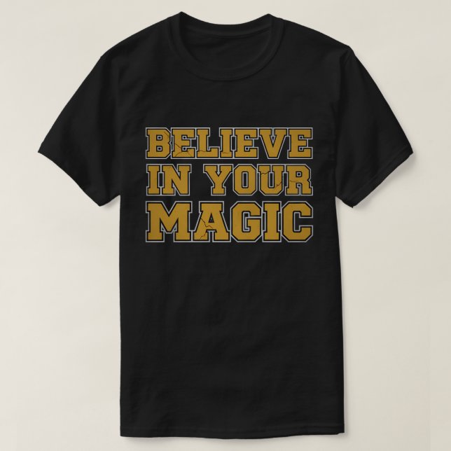 Believe in Your Magic T-Shirt (Design Front)