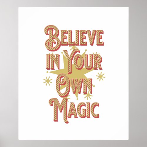 Believe in your own magic poster