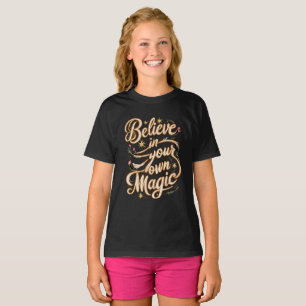 Believe in Your Own Magic T-Shirt