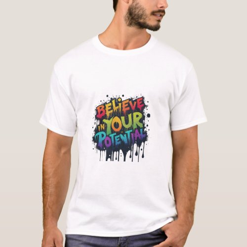  Believe in your potential T_Shirt