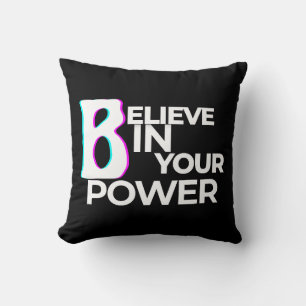 Believe in Your Power Confidence Statement Throw Pillow
