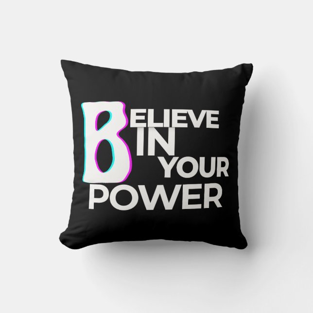 Believe in Your Power Confidence Statement Throw Pillow (Front)